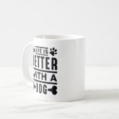 Das Leben ist besser mit einem Hund Kaffeetasse (Vorderseite Links)
