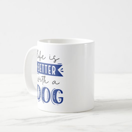 Das Leben ist besser mit einem Hund Kaffeetasse (Vorderseite Links)