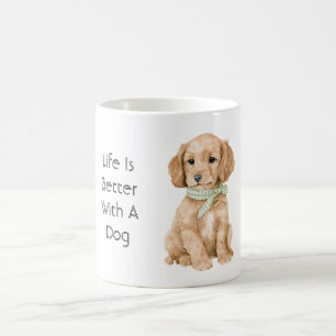 Das Leben ist besser mit einem Hund Kaffeetasse