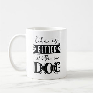 Das Leben ist besser mit einem Hund Kaffeetasse