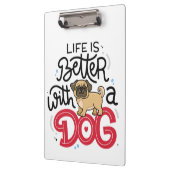 Das Leben ist besser mit einem Hund Klemmbrett (Links)
