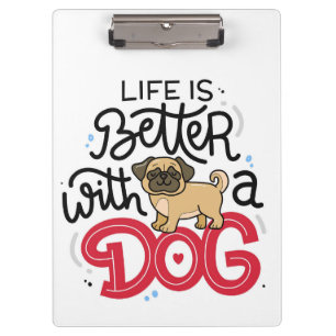 Das Leben ist besser mit einem Hund Klemmbrett