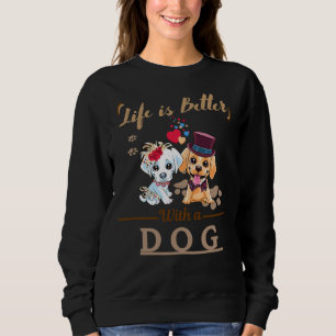 Das Leben ist besser mit einem Hund Labrador Retri Sweatshirt