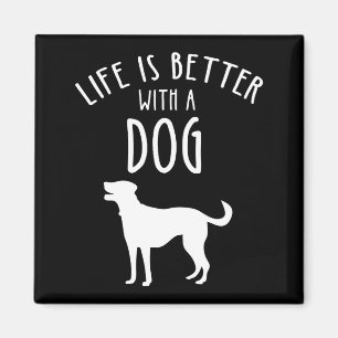 Das Leben ist besser mit einem Hund Magnet