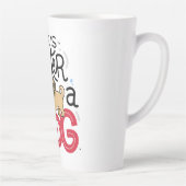 Das Leben ist besser mit einem Hund Milchtasse (Rechts)