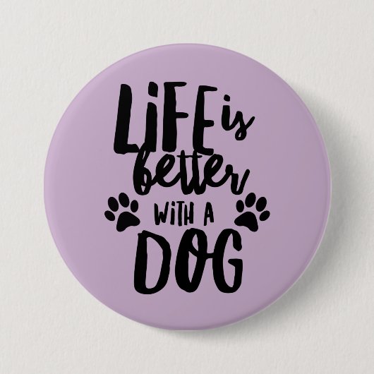 Das Leben ist besser mit einem Hund mit einem groß Button (Vorderseite)