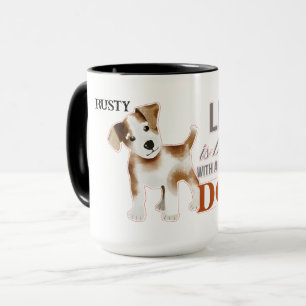 "Das Leben ist besser mit einem Hund" mit Terrier  Tasse
