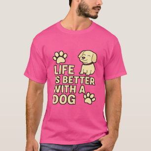 Das Leben ist besser mit einem Hund   Niedlicher P T-Shirt