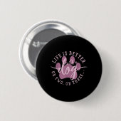 Das Leben ist besser mit einem Hund oder zwei oder Button (Vorne & Hinten)