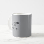 Das Leben ist besser mit einem Hund oder zwei oder Kaffeetasse (Vorderseite Links)