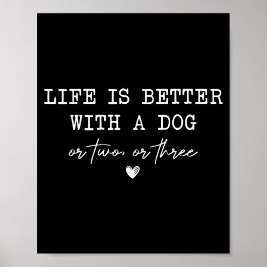 Das Leben ist besser mit einem Hund oder zwei oder Poster (Vorne)
