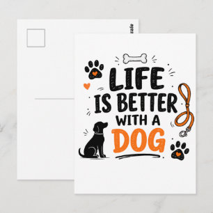 Das Leben ist besser mit einem Hund Postkarte