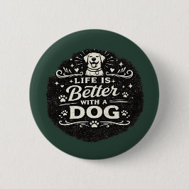 Das Leben ist besser mit einem Hund – Süßes Vintag Button