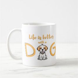 Das Leben ist besser mit einem Hund - Tasse