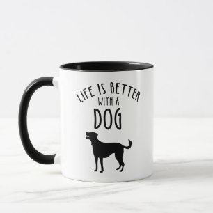 Das Leben ist besser mit einem Hund Tasse