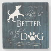 Das Leben ist besser mit einem Hund-Untersetzer -  Steinuntersetzer (Vorderseite)