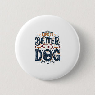 Das Leben ist besser mit einem Hund Vintage Gravur Button