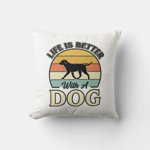 Das Leben ist besser mit einem Hund Vintage-Shirt- Kissen