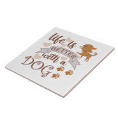 Das Leben ist besser mit einem Hundeschokolade wit Fliese (Seite)