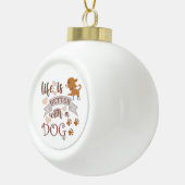 Das Leben ist besser mit einem Hundeschokolade wit Keramik Kugel-Ornament (Rechts)