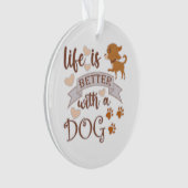 Das Leben ist besser mit einem Hundeschokolade wit Ornament (Vorderseite)
