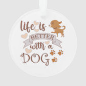 Das Leben ist besser mit einem Hundeschokolade wit Ornament (Rückseite)