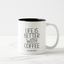 Das Leben ist besser mit einem Kaffee-Zitat von he