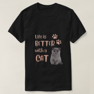 Das Leben ist besser mit einem Katzen-T - Shirt