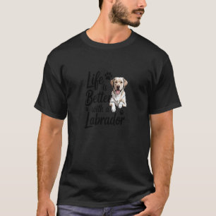 Das Leben ist besser mit einem Labrador, Yellow La T-Shirt