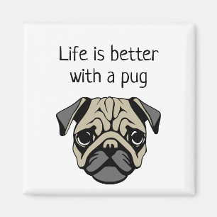 Das Leben ist besser mit einem Mops Magnet