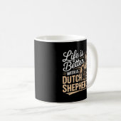 Das Leben ist besser mit einem niederländischen Sc Kaffeetasse (VorderseiteRechts)