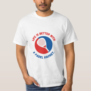 DAS LEBEN IST BESSER MIT EINEM PADEL-SCHLÄGER - T- T-Shirt