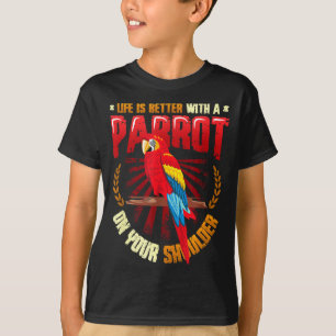 Das Leben ist besser mit einem Papagei auf dem Sch T-Shirt