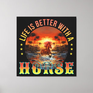 DAS LEBEN IST BESSER MIT EINEM PFERD LEINWANDDRUCK