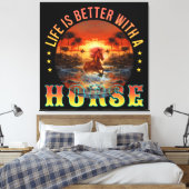 DAS LEBEN IST BESSER MIT EINEM PFERD LEINWANDDRUCK (Insitu (Schlafzimmer))