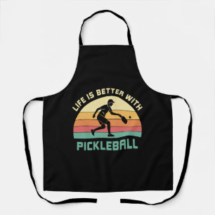 Das Leben ist besser mit einem Pickleball Player S Schürze