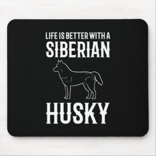 Das Leben ist besser mit einem sibirischen Husky-H Mousepad
