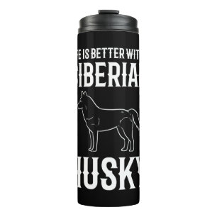 Das Leben ist besser mit einem sibirischen Husky-H Thermosbecher