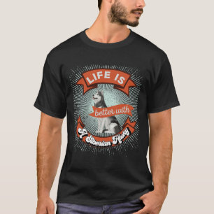 Das Leben ist besser mit einem sibirischen Husky R T-Shirt