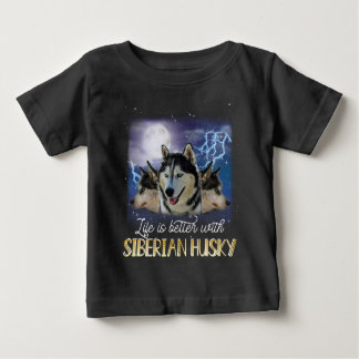 Das Leben ist besser mit einem sibirischen Husky-T Baby T-shirt