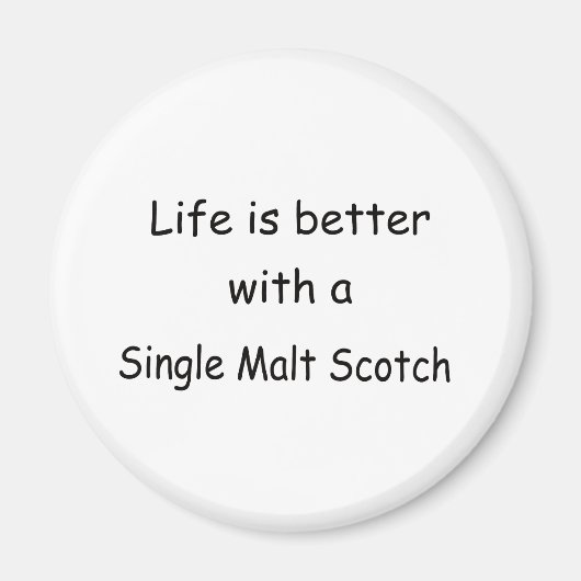 Das Leben ist besser mit einem Single Malt Scotch Magnet (Vorne)
