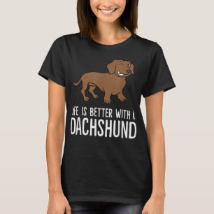 Das Leben ist besser mit einem T - Shirt der Dacke