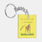 "Das Leben ist besser mit einem Windhund" Schlüsse Schlüsselanhänger (Vorderseite links)