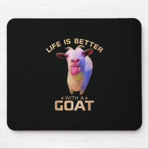 Das Leben ist besser mit einem Ziegengeschenk Mousepad