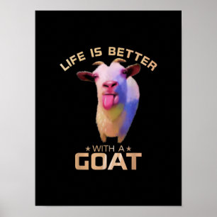 Das Leben ist besser mit einem Ziegengeschenk Poster