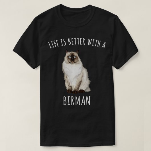 Das Leben ist besser mit einer Birmingkatze von Lo T-Shirt (Design vorne)