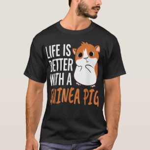 Das Leben ist besser mit einer Guinea Schweinegrei T-Shirt