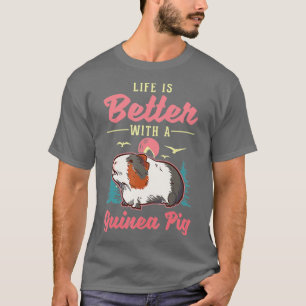 Das Leben ist besser mit einer Guinea T-Shirt