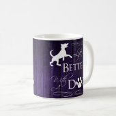 Das Leben ist besser mit einer Hunde-Kaffee-Tasse Kaffeetasse (VorderseiteRechts)