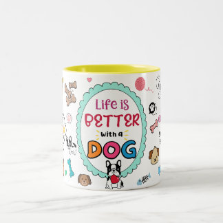 Das Leben ist besser mit einer Hunde-Tasse Zweifarbige Tasse